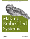Making Embedded Systems: Design Patterns for Great Software Elecia White 