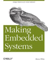Making Embedded Systems: Design Patterns for Great Software Elecia White 