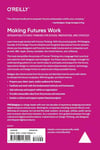 Making Futures Work: Integrating Futures Thinking for Design, Innovation, and Strategy Phil Balagtas