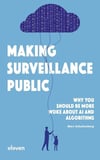 Making Surveillance Public: Why You Should Be More Woke About AI and Algorithms Marc Schuilenburg