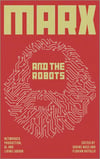 Marx and the Robots: Networked Production, AI and Human Labour Butollo Nuss