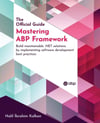 Mastering ABP Framework: Build maintainable .NET solutions by implementing software development best practices Halil Ibrahim Kalkan