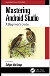 Mastering Android Studio (Mastering Computer Science) 1st Edition