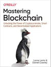 Mastering Blockchain: Unlocking the Power of Cryptocurrencies, Smart Contracts, and Decentralized Applications Lantz Cawrey