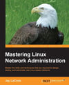 Mastering Linux Network Administration Jay Lacroix