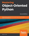 Mastering Object-Oriented Python 2nd ed. Steven F Lott