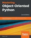 Mastering Object-Oriented Python 2nd ed. Steven F Lott