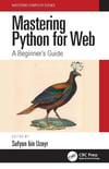 Mastering Python for Web (Mastering Computer Science) Sufyan bin Uzayr