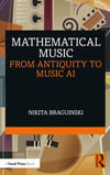 Mathematical Music: From Antiquity to Music AI Nikita Braguinski