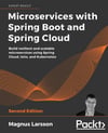 Microservices with Spring Boot and Spring Cloud Build resilient and scalable microservices using Spring Cloud, Istio, and Kubernetes 2nd ed. Magnus Larsson