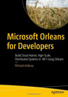 Microsoft Orleans for Developers: Build Cloud-Native, High-Scale, Distributed Systems in .NET Using Orleans 1st ed. Edición