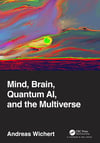 Mind, Brain, Quantum AI, and the Multiverse Wichert