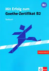 Mit Erfolg zum Goethe-Zertifikat B2 – Übungsbuch + Testbuch: Buch mit Audios
