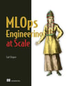 MLOps Engineering at Scale Carl Osipov