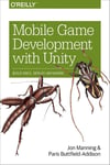 Mobile Game Development with Unity: Build Once, Deploy Anywhere Manning Buttfield-Addison