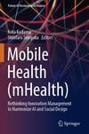 Mobile Health (mHealth): Rethinking Innovation Management to Harmonize AI and Social Design Kodama Sengoku