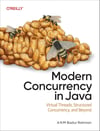 Modern Concurrency in Java: Virtual Threads, Structured Concurrency, and Beyond A N M Bazlur Rahman