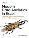 Modern Data Analytics in Excel: Using Power Query, Power Pivot, and More for Enhanced Data Analytics George Mount