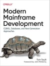 Modern Mainframe Development: COBOL, Databases, and Next-Generation Approaches Tom Taulli
