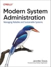 Modern System Administration: Managing Reliable and Sustainable Systems Jennifer Davis