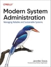 Modern System Administration: Managing Reliable and Sustainable Systems Jennifer Davis