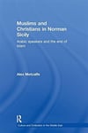 muslims and christians in norman sicily (alex metcalfe)