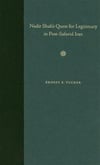 nadir shah's quest for legitimacy in post safavid iran (ernest tucker)