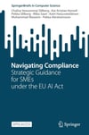 Navigating Compliance: Strategic Guidance for SMEs under the EU AI Act Veesommai Sillberg Kristian Kemell