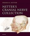 Netter’s Cranial Nerve Collection Netter Basic Science Frank H. Netter