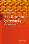 Next-Generation Cybersecurity: AI, ML, and Blockchain (Blockchain Technologies) Kaushik Sharma