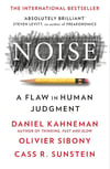 Noise: A Flaw in Human Judgment Daniel Kahneman