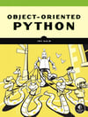 Object-Oriented Python: Master OOP by Building Games and GUIs Irv Kalb