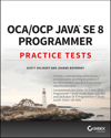 OCA/OCP Java® SE 8 Programmer Practice Tests Scott Selikoff Jeanne Boyarsky