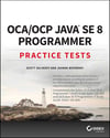 OCA/OCP Java® SE 8 Programmer Practice Tests Scott Selikoff Jeanne Boyarsky