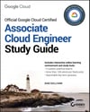 Official Google Cloud Certified Associate Cloud Engineer Study Guide Dan Sullivan