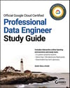 Official Google Cloud Certified Professional Data Engineer Study Guide Dan Sullivan