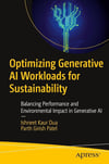 Optimizing Generative AI Workloads for Sustainability: Balancing Performance and Environmental Impact in Generative AI Dua Patel