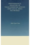 performance analysis of telecommunication sand local area networks (chun chan)
