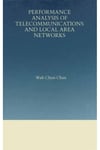 performance analysis of telecommunication sand local area networks (chun chan)