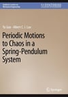Periodic Motions to Chaos in a Spring-Pendulum System (Synthesis Lectures on Mechanical Engineering) Yu Guo Luo