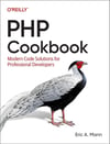 PHP Cookbook: Modern Code Solutions for Professional Developers Eric A. Mann