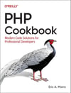 PHP Cookbook: Modern Code Solutions for Professional Developers Eric A. Mann