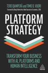 Platform Strategy: Transform Your Business with AI, Platforms and Human Intelligence Ojanperä Vuori