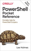 PowerShell Pocket Reference: Portable Help for PowerShell Scripters 3rd Edition