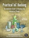 Practical IoT Hacking: The Definitive Guide to Attacking the Internet of Things Chantzis Stais