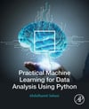 Practical Machine Learning for Data Analysis Using Python Abdulhamit Subasi