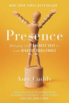 Presence Bringing Your Boldest Self to Your Biggest Challenges Amy Cuddy 