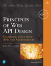 Principles of Web API Design: Delivering Value with APIs and Microservices James Higginbotham