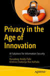 Privacy in the Age of Innovation: AI Solutions for Information Security Palle Kathala