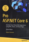 Pro ASP.NET Core 6: Develop Cloud-Ready Web Applications Using MVC, Blazor, and Razor Pages 9th ed. Adam Freeman